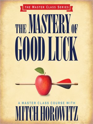 cover image of The Mastery of Good Luck